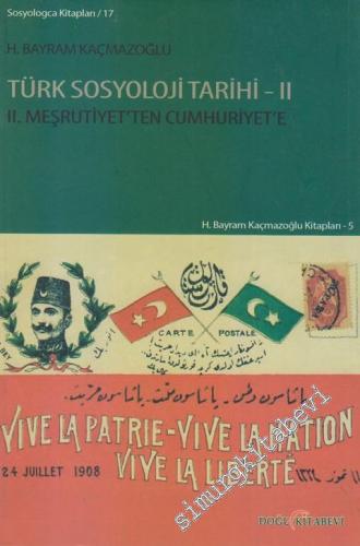 Türk Sosyoloji Tarihi - 2: 2. Meşrutiyet'ten Cumhuriyet'e -        2013