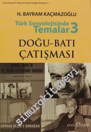 Türk Sosyolojisinde Temalar 3: Doğu - Batı Çatışması
