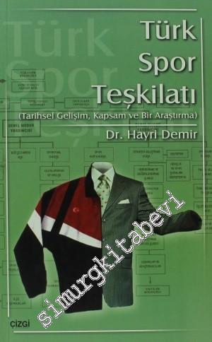Türk Spor Teşkilatı: Tarihsel Gelişim, Kapsam ve Bir Araştırma