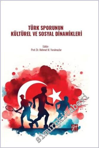 Türk Sporunun Kültürel Ve Sosyal Dinamikleri - 2025