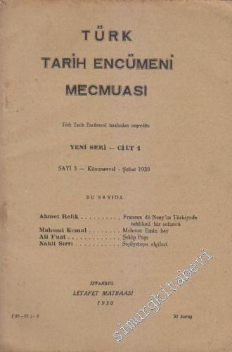 Türk Tarih Encümeni Mecmuası (Yeni Seri) - Sayı: 3 (99-22) 1 Kanunevve