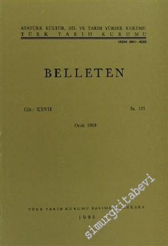 Türk Tarih Kurumu Belleten - Sayı: 105  27    Ocak 1963