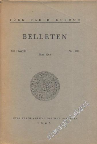 Türk Tarih Kurumu Belleten - Sayı: 108 Yıl: 27 Ekim