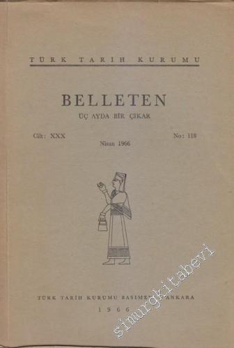 Türk Tarih Kurumu Belleten - Sayı: 118  30    Nisan