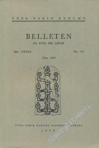 Türk Tarih Kurumu Belleten - Sayı: 132    33  Ekim