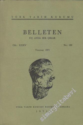 Türk Tarih Kurumu Belleten - Sayı: 139      Temmuz