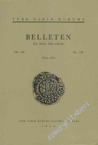 Türk Tarih Kurumu Belleten - Sayı: 158  40    Nisan