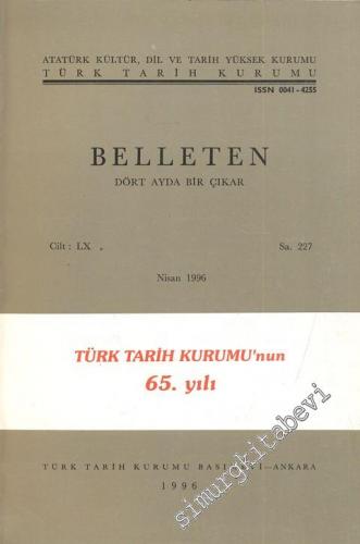 Türk Tarih Kurumu Belleten - Sayı: 227  Cilt: 60    Nisan