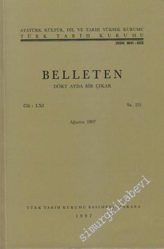 Türk Tarih Kurumu Belleten - Sayı: 231    61  Ağustos