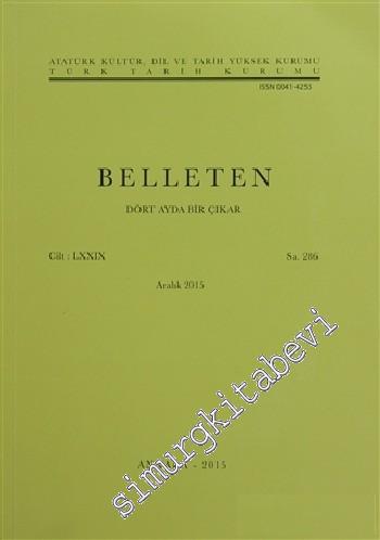 Türk Tarih Kurumu Belleten - Sayı: 286 Cilt: 79 Aralık