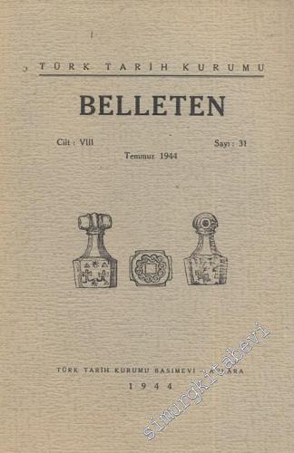 Türk Tarih Kurumu Belleten - Sayı: 31 Cilt: 8 Temmuz