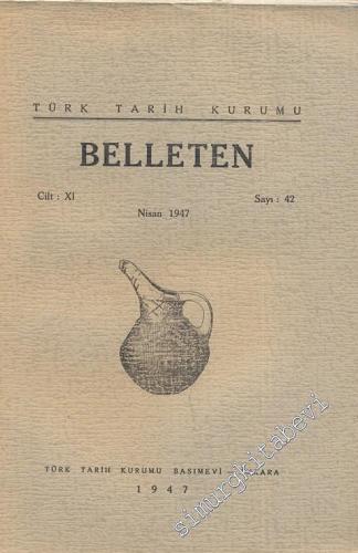 Türk Tarih Kurumu Belleten - Sayı: 42    11  Nisan