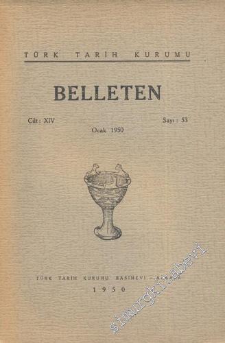 Türk Tarih Kurumu Belleten - Sayı: 53    Yıl: 14  Ocak 1950
