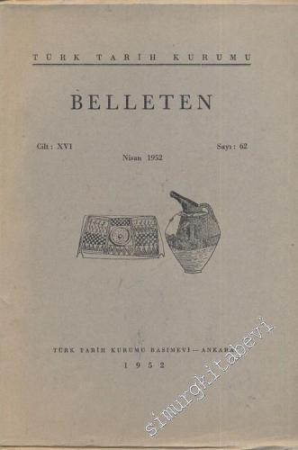 Türk Tarih Kurumu Belleten - Sayı: 62 Yıl: 16 Nisan