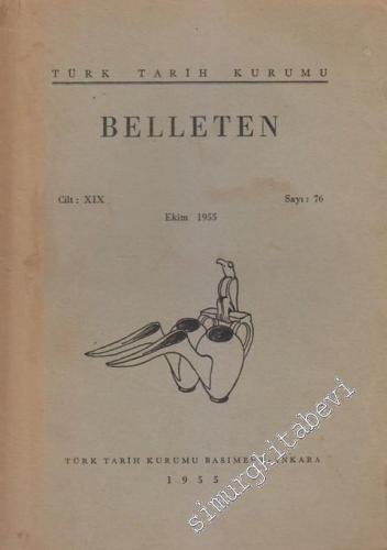 Türk Tarih Kurumu Belleten - Sayı: 76  Cilt: 19    Ekim 1955