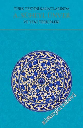 Türk Tezyini Sanatlarında A. Süheyl Ünver ve Yeni Terkipleri -        2025