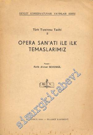 Türk Tiyatrosu Tarihi 2: Opera Sanatı ile İlk Temaslarımız -        1959