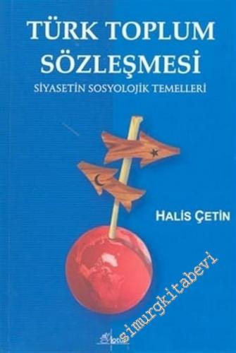 Türk Toplum Sözleşmesi: Siyasetin Sosyolojik Temelleri -        2004