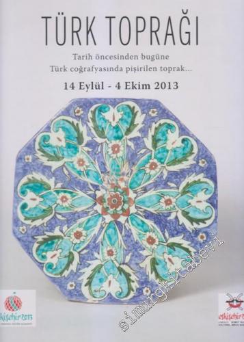 Türk Toprağı: Tarih Öncesinden Bugüne Türk Coğrafyasında Pişirilern To