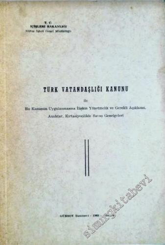 Türk Vatandaşlığı Kanunu ile Bu Kanunun Uygulanmasına İlişkin Yönetmelik ve Gerekli Açıklama, Anahtar, Kırtasiyecilikle Savaş Genelgeleri -        1969