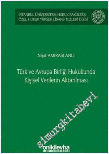 Türk ve Avrupa Birliği Hukukunda Kişisel Verilerin Aktarılması - 2022