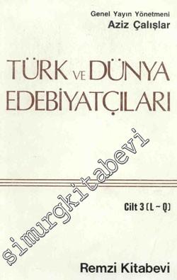 Türk ve Dünya Edebiyatçıları 3 ( L - Q ) -        1987