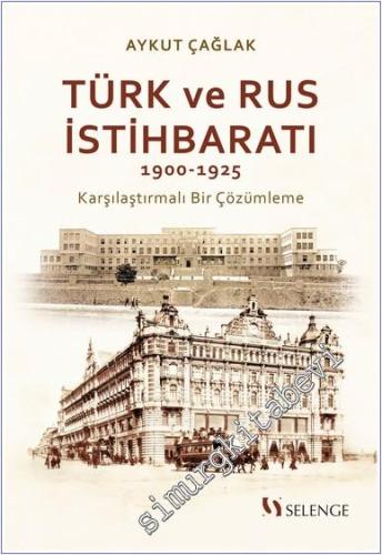 Türk ve Rus İstihbaratı (1900-1925) : Karşılaştırmalı Bir Çözümleme -        2024