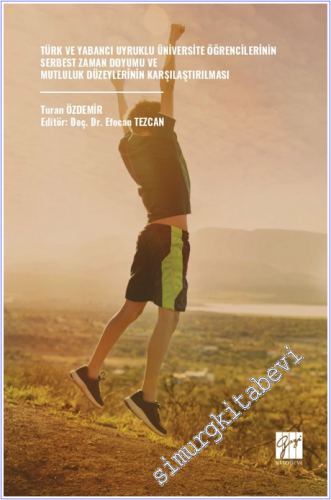 Türk Ve Yabancı Uyruklu Üniversite Öğrencilerinin Serbest Zaman Doyumu