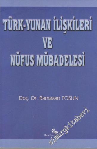 Türk - Yunan İlişkileri ve Nüfus Mübadelesi (1821 - 1930) -        2002