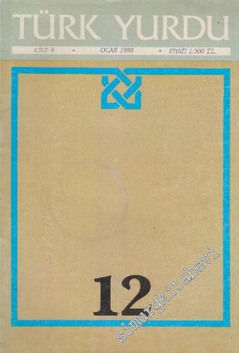 Türk Yurdu Dergisi - Sayı: 12  8    Ocak