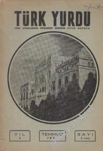 Türk Yurdu - Türk Ocaklarının Fikirlerini Neşreder Aylık Mecmua - Sayı: 1 (234)    1  Temmuz