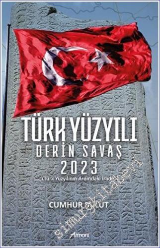 Türk Yüzyılı Derin Savaş 2023 - 2023