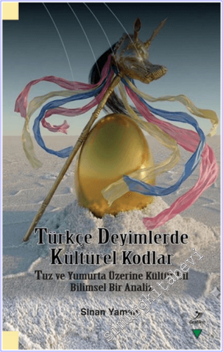 Türkçe Deyimlerde Kültürel Kodlar: uz ve Yumurta Üzerine Kültür Dil Bi