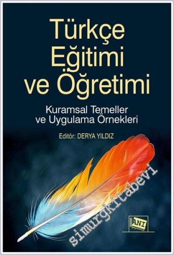 Türkçe Eğitimi ve Öğretimi - Kuramsal Temeller ve Uygulama Örnekleri -        2025