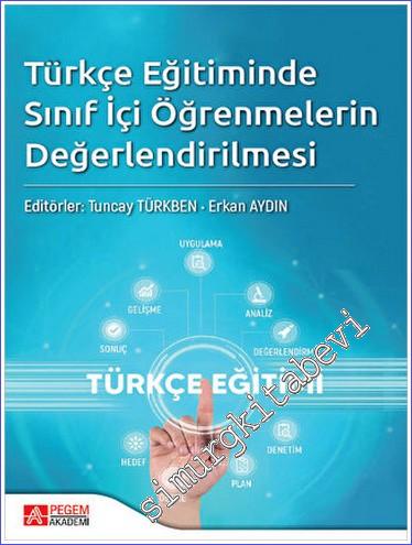 Türkçe Eğitiminde Sınıf İçi Öğrenmelerin Değerlendirilmesi - 2023