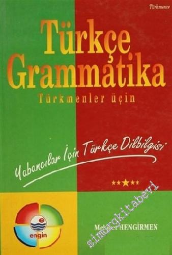 Türkçe Grammatika; Türkmenler İçin: Yabancılar İçin Türkçe Dilbilgisi -        2001