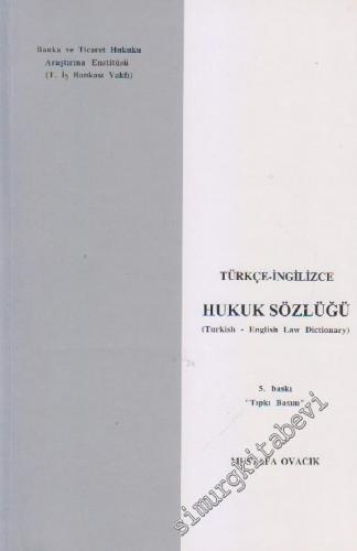 Türkçe - İngilizce Hukuk Sözlüğü = Turkish - English Law Dictionary -        2003