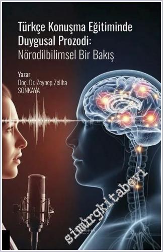Türkçe Konuşma Eğitiminde Duygusal Prozodi: Nörodilbilimsel Bir Bakış -        2025