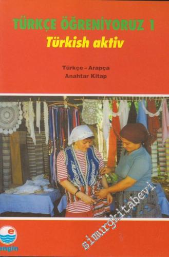 Türkçe Öğreniyoruz 1 = Türkisch Aktiv ( Türkçe - Arapça ) Anahtar Kitap -