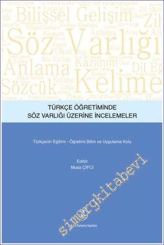 Türkçe Öğretiminde Söz Varlığı Üzerine İncelemeler - 2022
