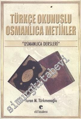 Türkçe Okunuşlu Osmanlıca Metinler: Osmanlıca Dersleri -