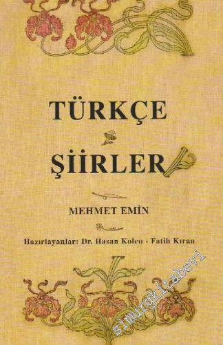 Türkçe Şiirler ( Osmanlı Türkçesi Aslı İle Birlikte ) -