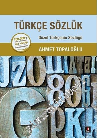 Türkçe Sözlük: Güzel Türkçenin Sözlüğü -