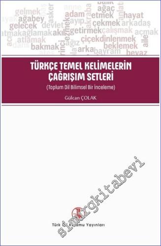 Türkçe Temel Kelimelerin Çağrışım Setleri - Toplum Dil Bilimsel Bir İn