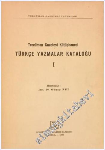 Türkçe Yazmalar Kataloğu 1: Tercüman Gazetesi Kütüphanesi -        1989