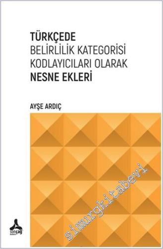 Türkçede Belirlilik Kategorisi Kodlayıcıları Olarak Nesne Ekleri -        2025