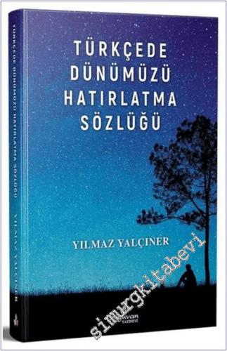 Türkçede Dünümüzü Hatırlatma Sözlüğü CİLTLİ -        2021