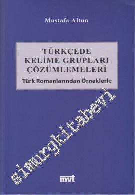 Türkçede Kelime Grupları Çözümlemeleri - Türk Romanlarından Örneklerle