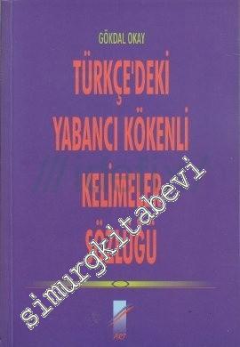 Türkçe'deki Yabancı Kökenli Kelimeler Sözlüğü