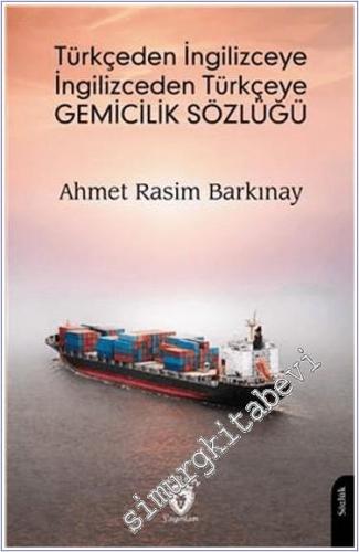 Türkçeden İngilizceye İngilizceden Türkçeye Gemicilik Sözlüğü -        2024